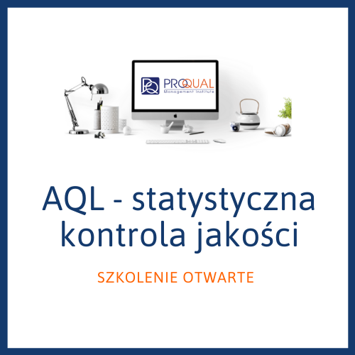 Szkolenie otwarte AQL statystyczna kontrola jakości